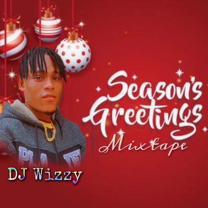 DJ Wizzy Season Greetings Mixtape