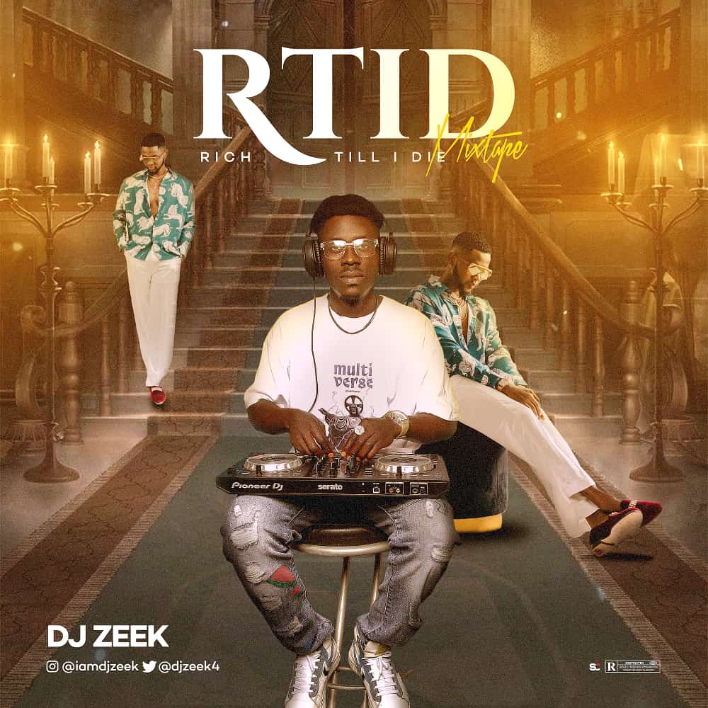 DJ Zeek Rich Till I Die RTID Mixtape