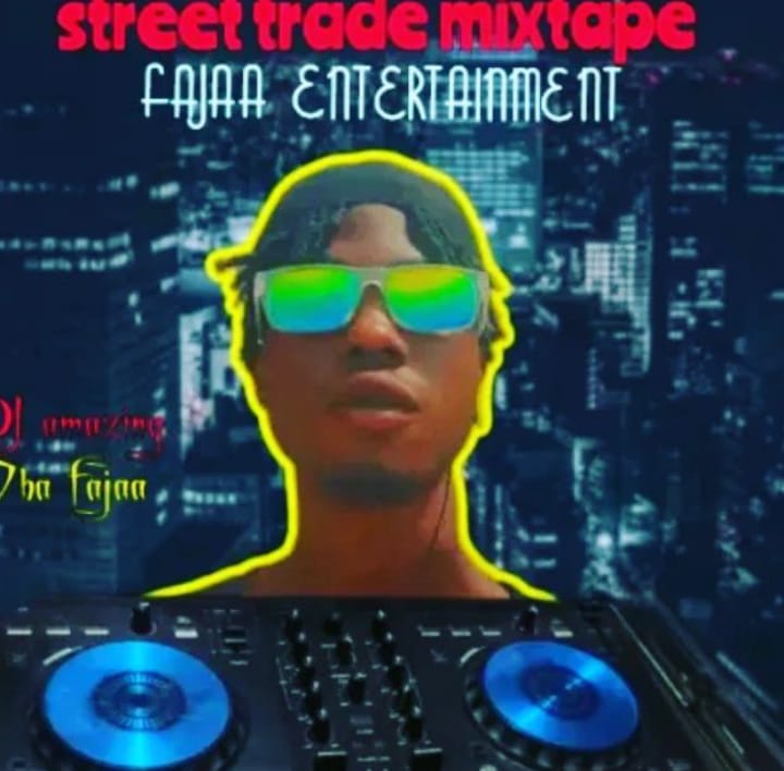 DJ Amazing Oba Fajaa Street Trade Mixtape