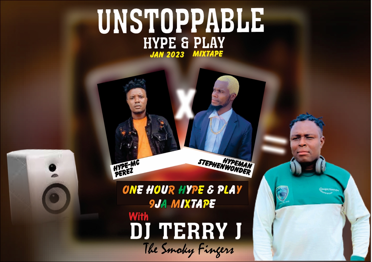 DJ Terry J Hype MC Perez Hypeman Stephenwonder - Unstoppable Hype & Play Mixtape