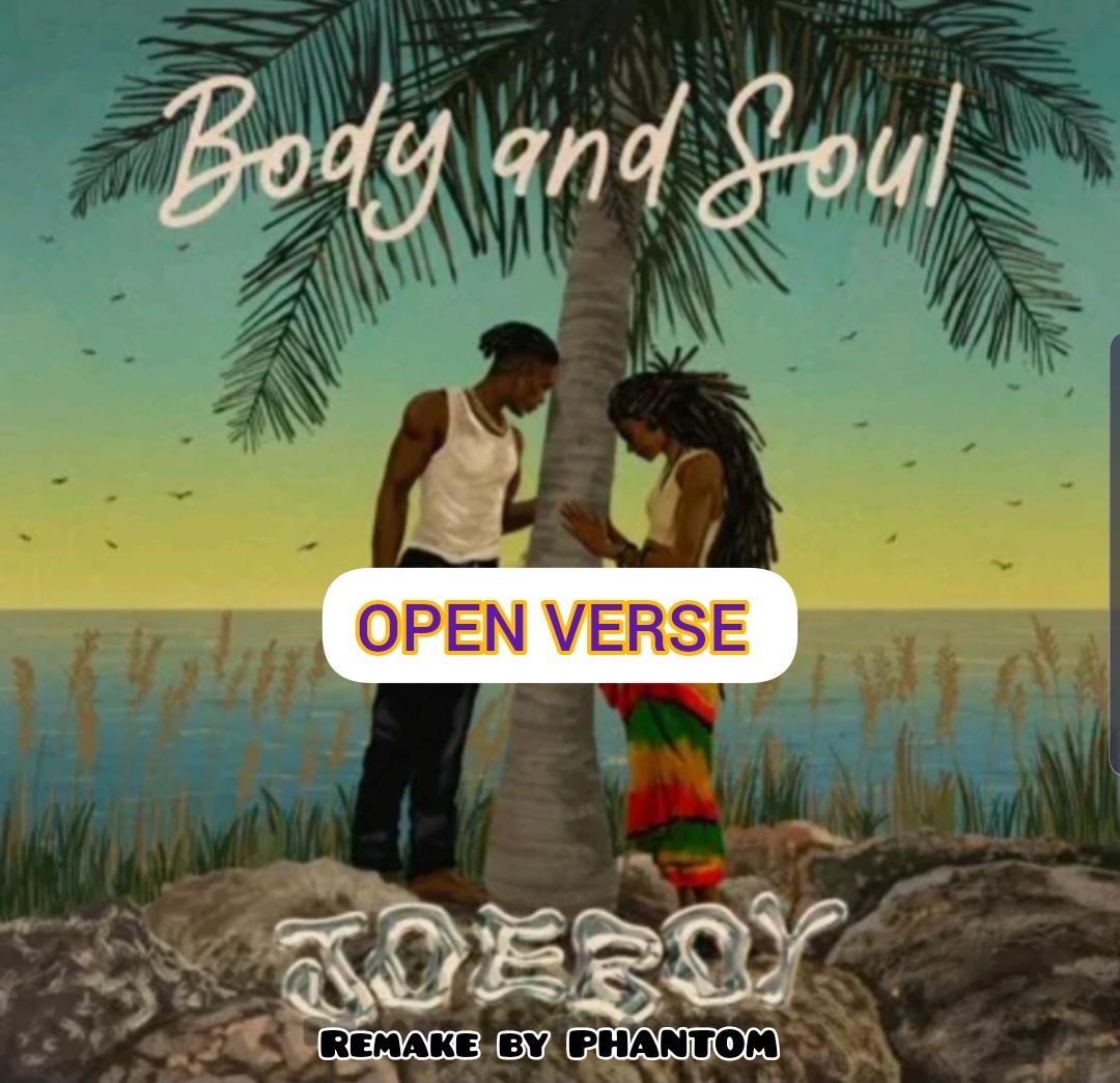 Joeboy Body & Soul Open Verse Remake By Phantom