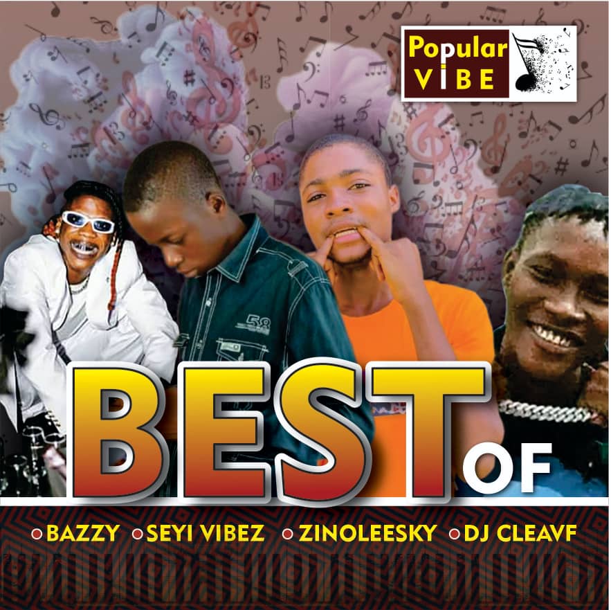 DJ Cleavf Bee Best Of Bazzy Seyi Vibez Zinoleesky
