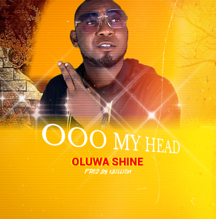 Oluwashine Ooo My Head 