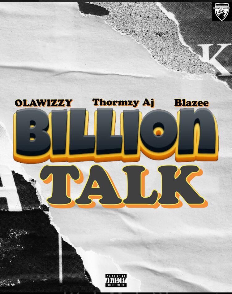 Olawizzy Thormzy AJ Blazee Billion Talk
