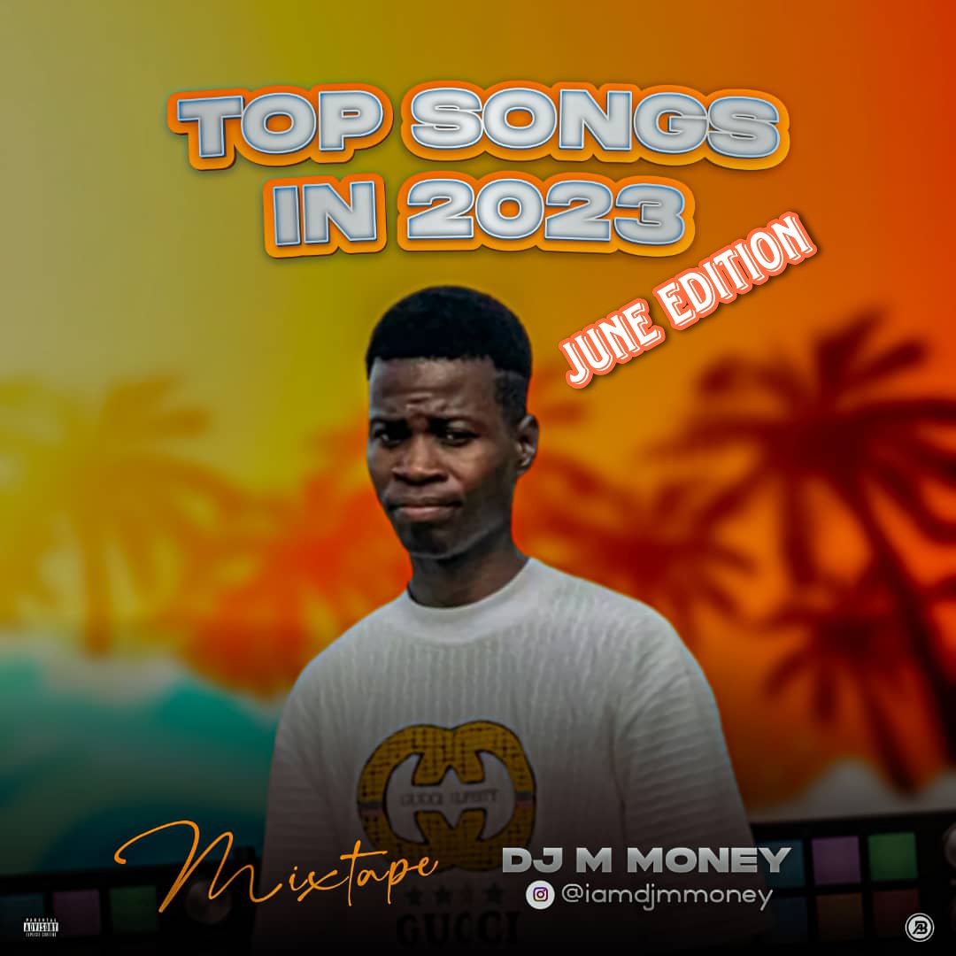 DJ M Money Top Songs In June 2023 Mixtape