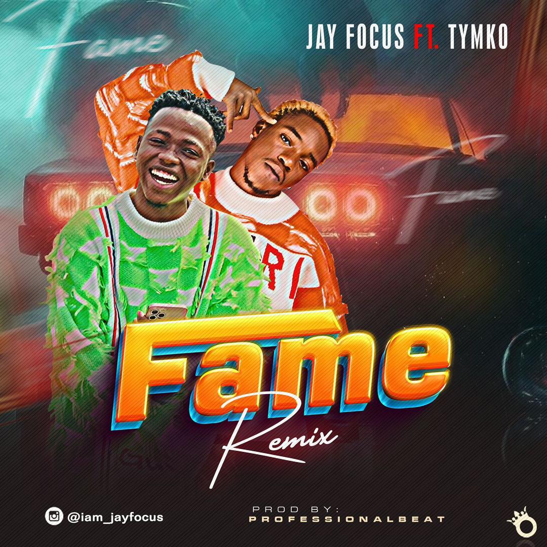 Jay Focus Tymko Fame Remix
