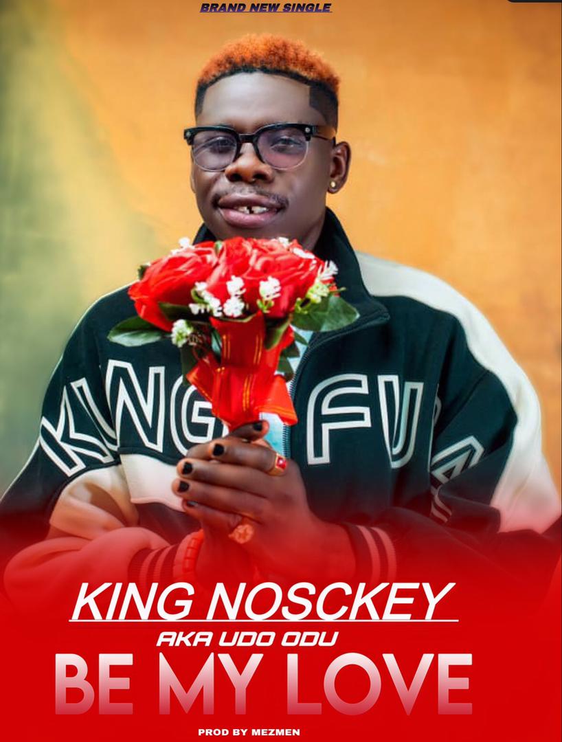 King Nosckey Be My Love