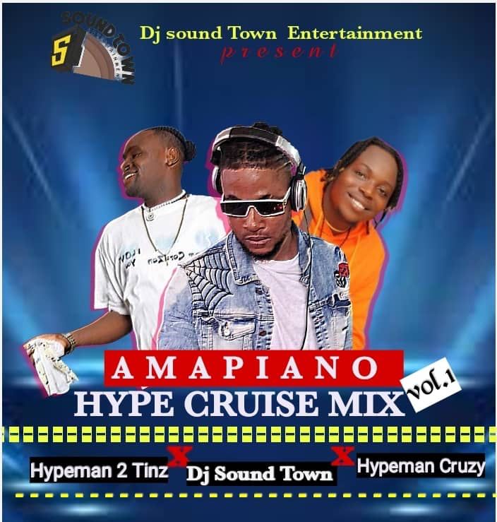 DJ Sound Town Hypeman 2Tinz Hypeman Cruzy Amapiano Hype Cruise Mix