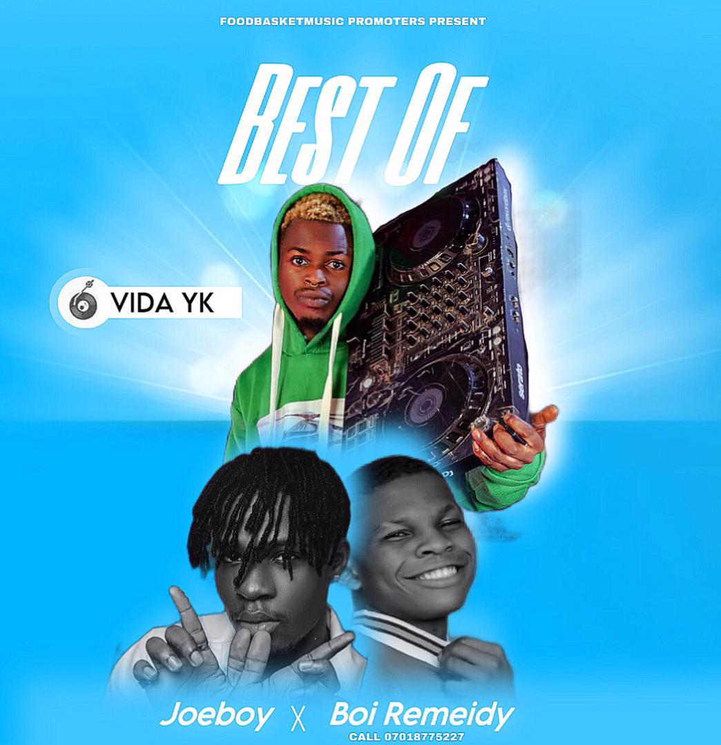 DJ Vida YK Best Of Joeboy Boi Remeidy