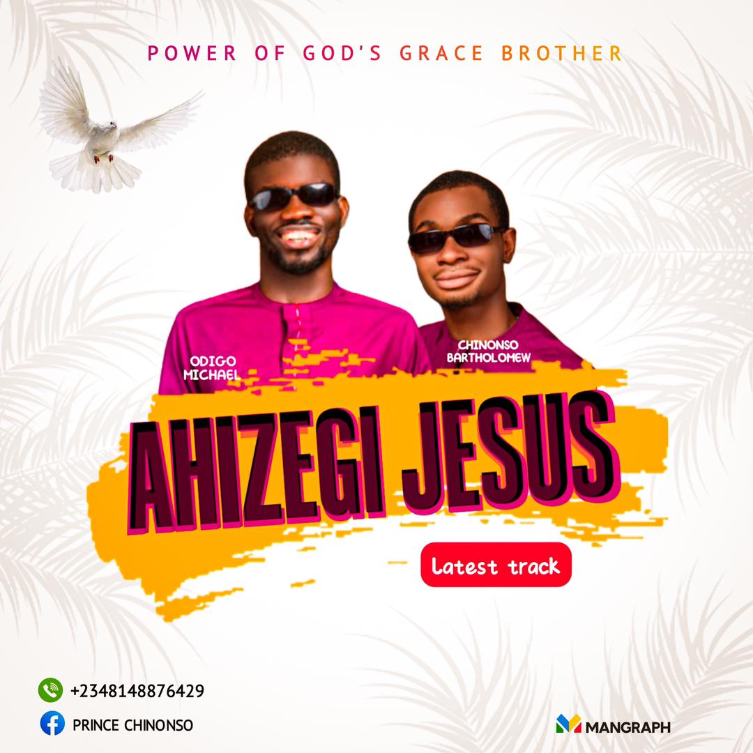 Power Of GOD'S Grace Brothers Ahizegi Jesus