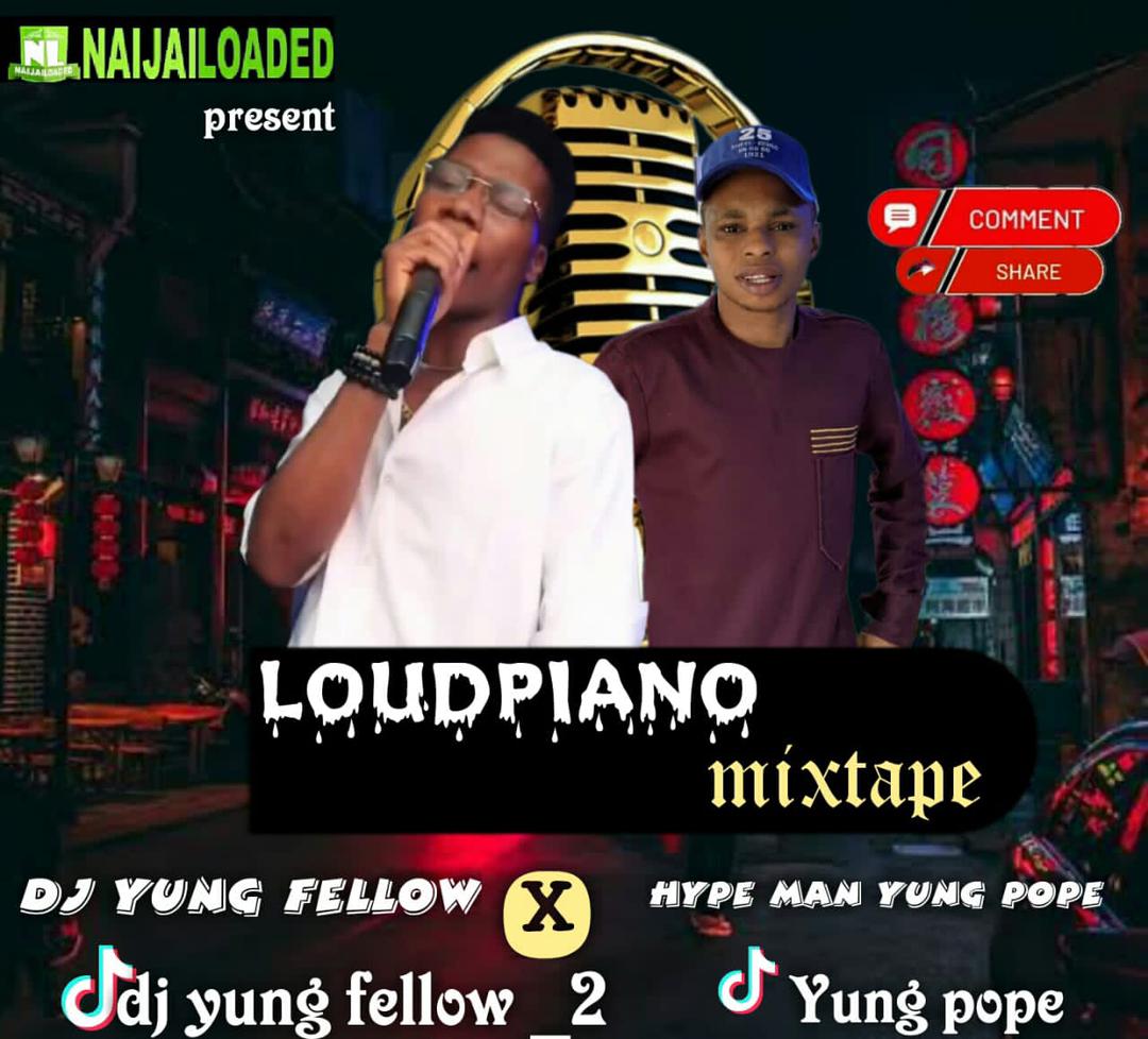 DJ Yung Fellow Hypeman Yung Pope Loudpiano Mixtape