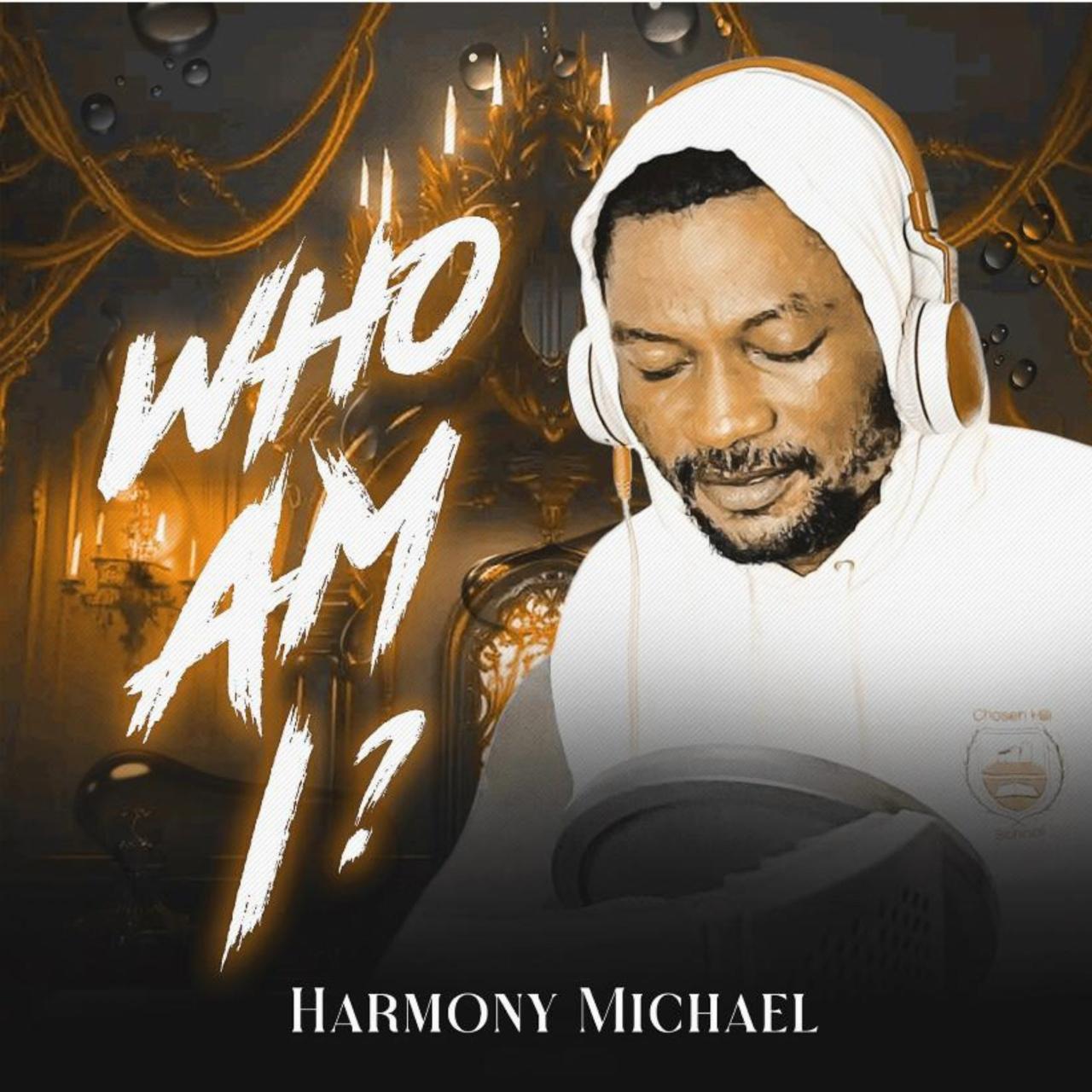 Harmony Michael Who Am I?
