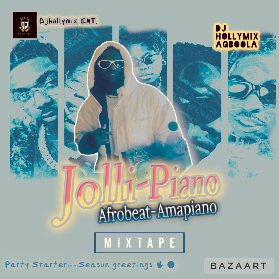 Djhollymix Agboola Jolli Piano Afrobeat Amapiano Mixtape