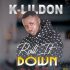 K-Lildon Roll It Down