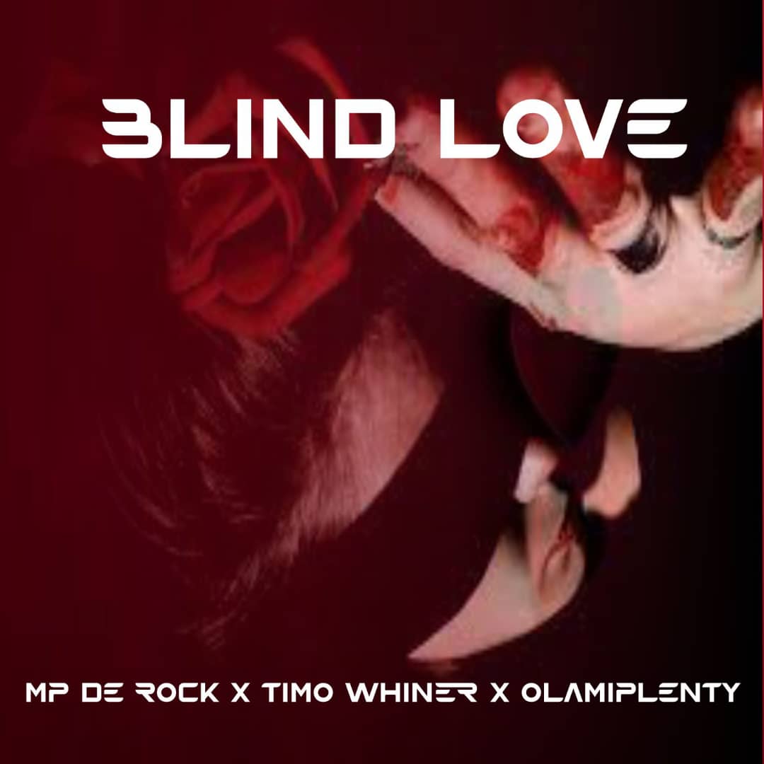 MP De Rock Timo Whiner Olamiplenty Blind Love