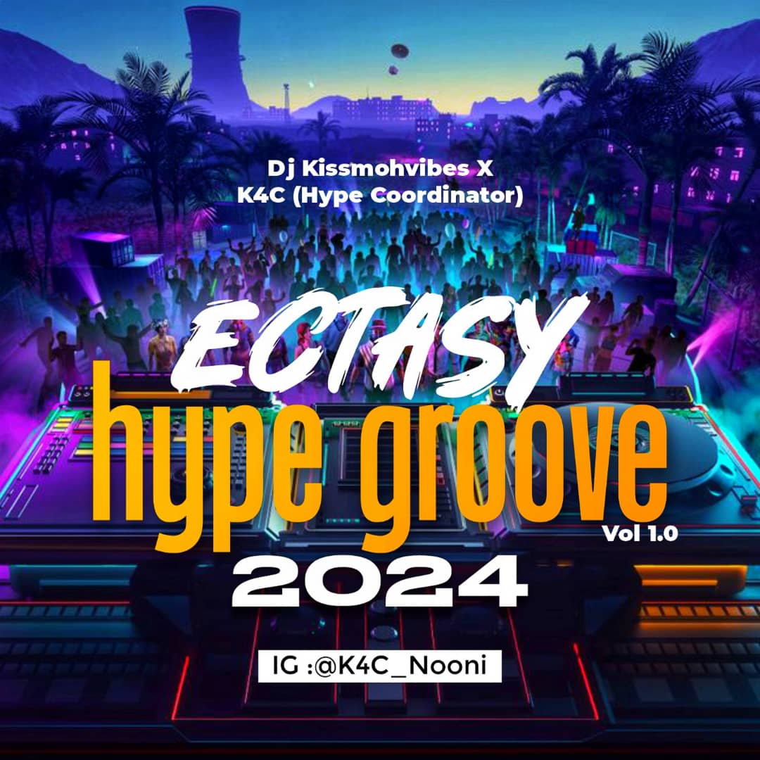 DJ Kissmohvibes Ecstasy Hype Groove Vol.1 2024 Mixtape