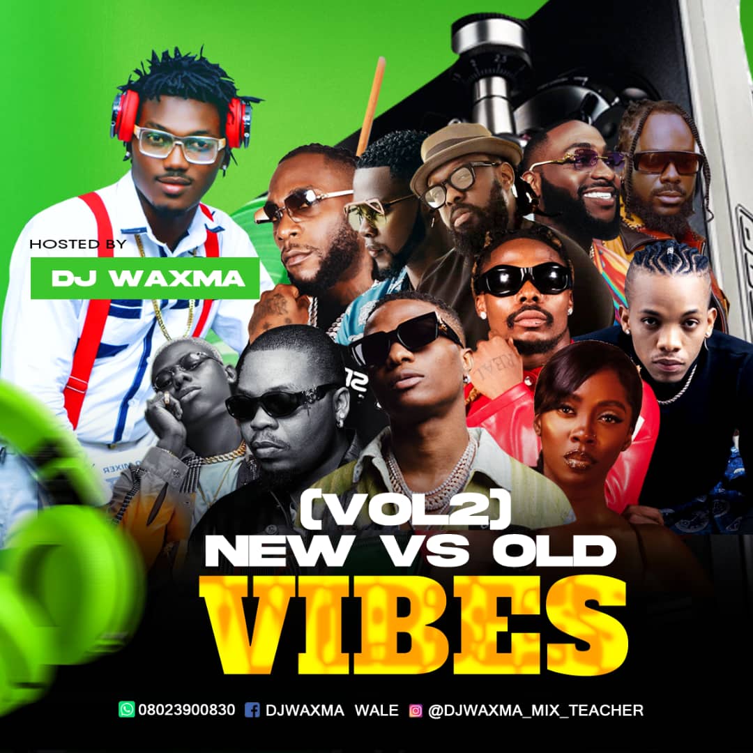 DJ Waxma New Vs Old Vibes Mixtape Vol 2
