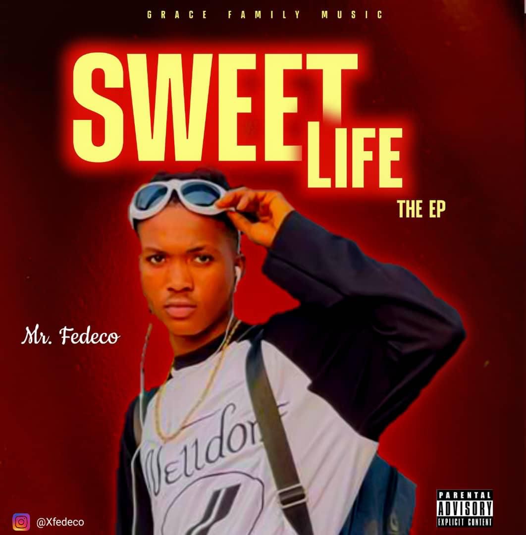 Mr Fedeco Sweet Life The EP